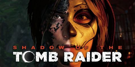 shadow of the tomb raider kapitel|Shadow of the Tomb Raider Walkthrough and Guide